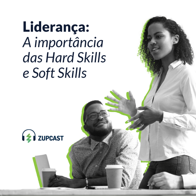 Zupcast: Liberança - Hard Skills e Soft Skills