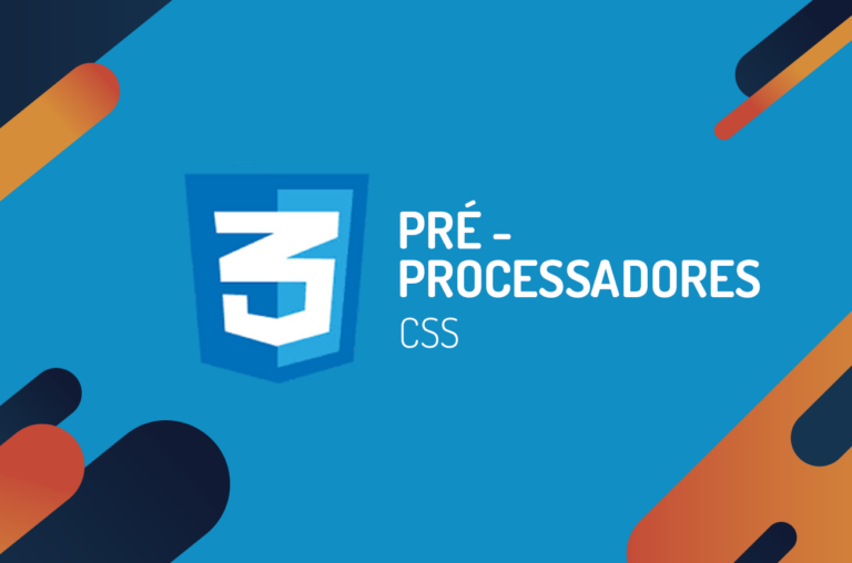 O que são pré-processadores CSS e por quê usar?