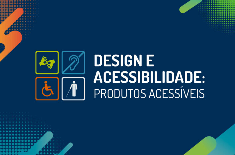 Design e Acessibilidade: criando produtos acessíveis