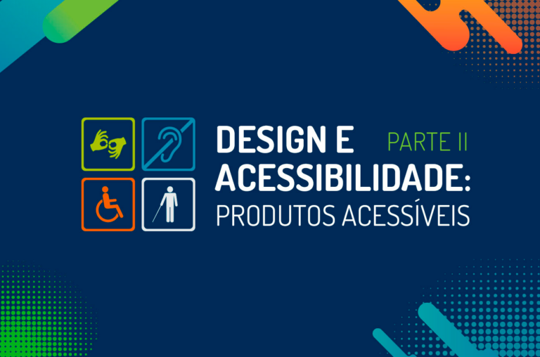 Design e Acessibilidade: criando produtos acessíveis #2