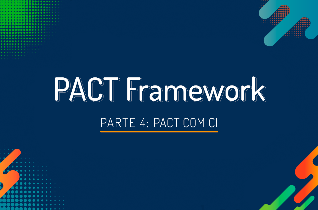 Testes de Contratos com PACT Framework  #4 - Pact com CI