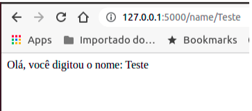 A imagem exibe a tela com caminho 127.0.0.1:5000/name/Teste e nela a mensagem “Olá, você digitou o nome: Teste”.