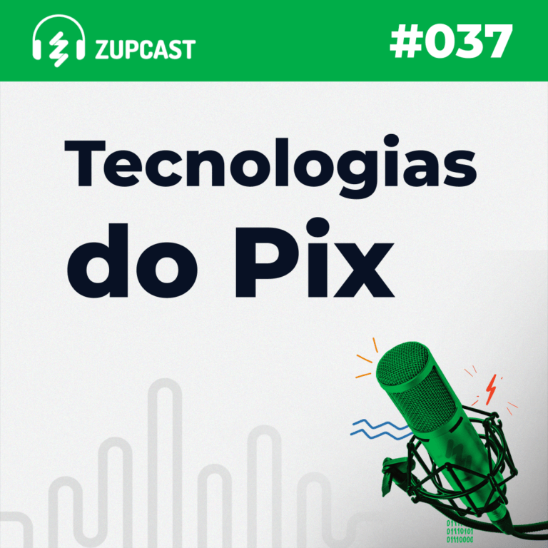 Capa do ZupCast sobre Tecnologias do Pix, onde temos a logo do ZupCast, seu título e o número do episódio.