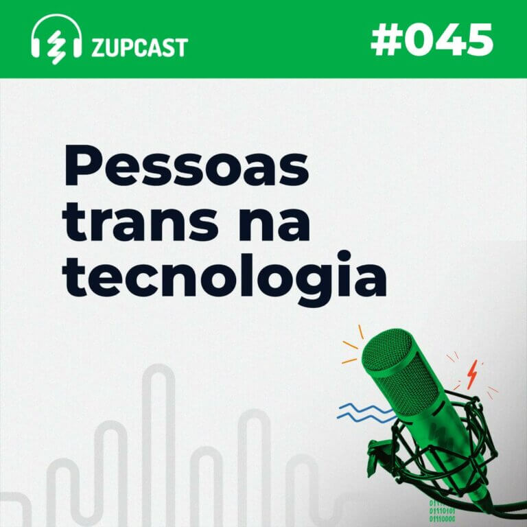 Capa do ZupCast sobre “Pessoas trans na tecnologia”, onde temos a logo do ZupCast, seu título e o número do episódio.