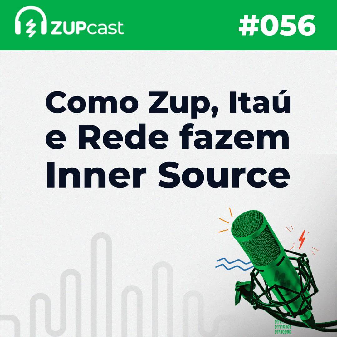 #56 Como Zup, Itaú e Rede fazem Inner Source
