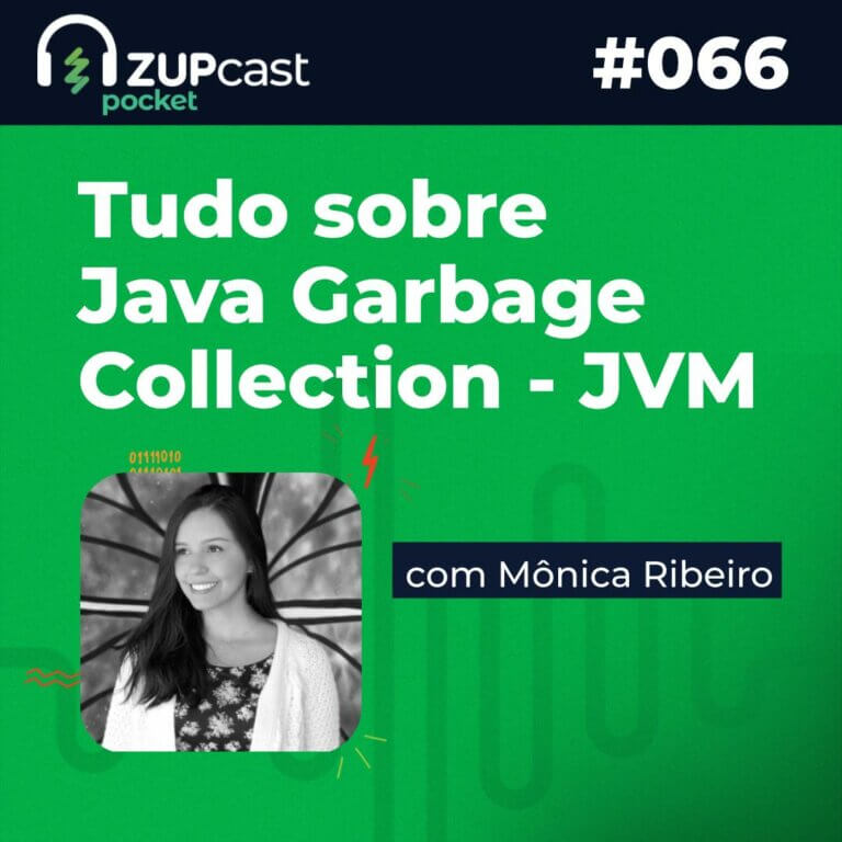 Capa do Zupcast sobre “Tudo sobre Java Garbage Collection - JVM” onde temos a logo do ZupCast, seu título e o número do episódio.