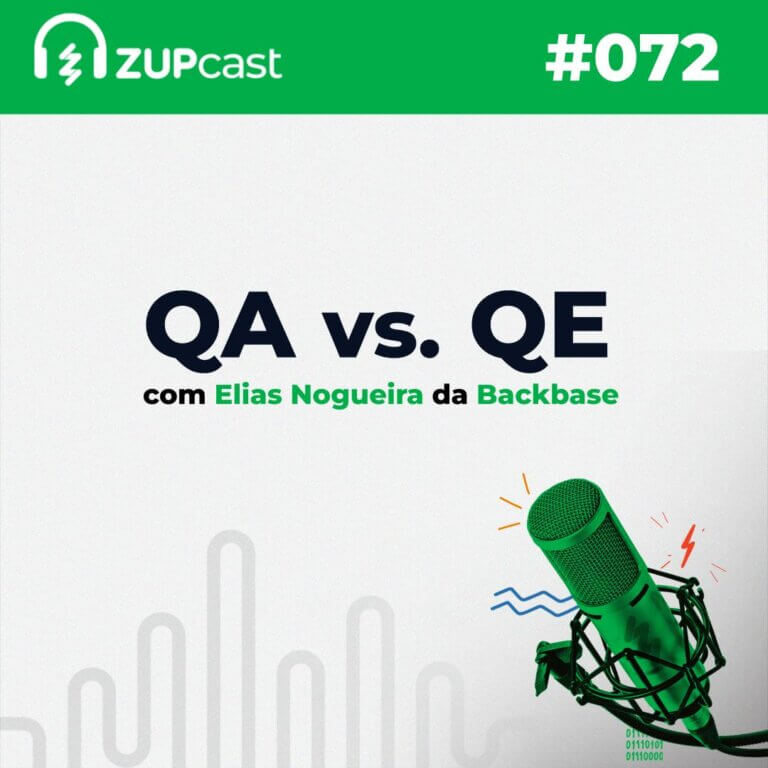 Capa do Zupcast sobre “Quality Assurance (QA) vs Quality Engineering (QE)” onde temos a logo do ZupCast, seu título e o número do episódio.